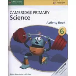 CAMBRIDGE PRIMARY SCIENCE ACTIVITY BOOK 6 Fiona Baxter - Cambridge University Press