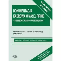 DOKUMENTACJA KADROWA W MAŁEJ FIRMIE - NIEZBĘDNIK MAŁEGO PRZEDSIĘBIORCY - Oficyna Prawa Polskiego