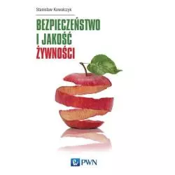 BEZPIECZEŃSTWO I JAKOŚĆ ŻYWNOŚCI Stanisław Kowalczyk - PWN