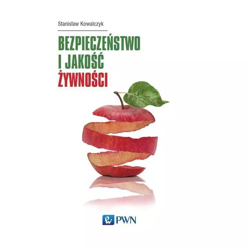 BEZPIECZEŃSTWO I JAKOŚĆ ŻYWNOŚCI Stanisław Kowalczyk - PWN