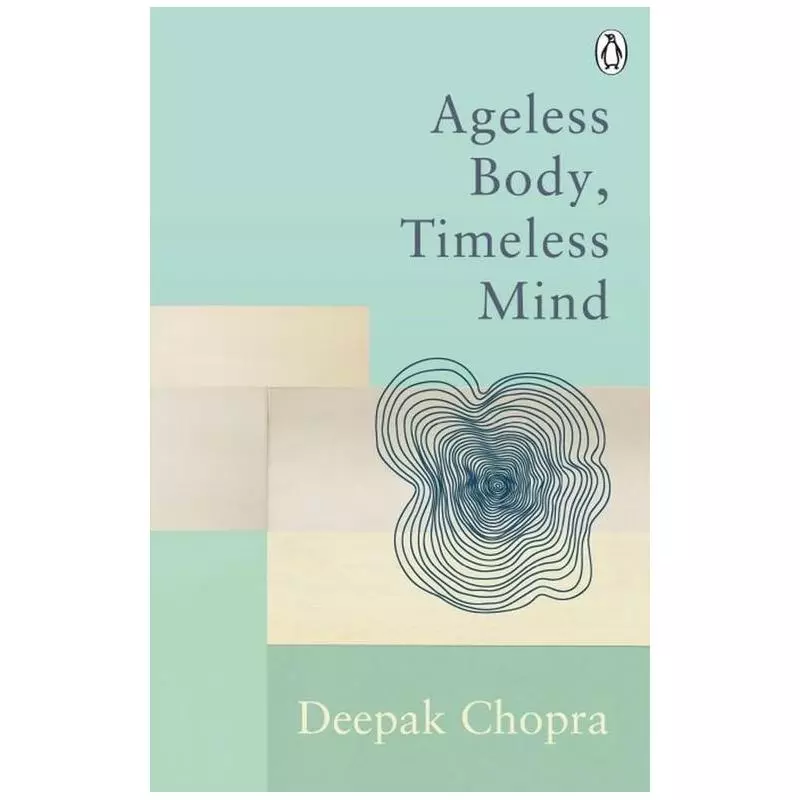 AGELESS BODY, TIMELESS MIND Deepak Chopra - Penguin Books