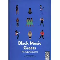 40 INSPIRING ICONS: BLACK MUSIC GREATS Olivier Cachin - Wide Eyed Editions