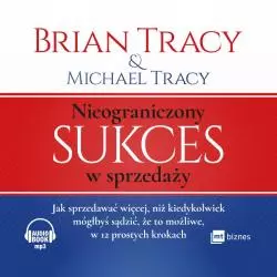 NIEOGRANICZONY SUKCES W SPRZEDAŻY Brian Tracy & Michael Tracy AUDIOBOOK CD MP3 - MT Biznes