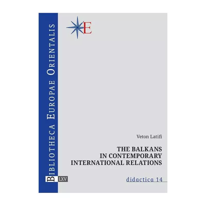 THE BALKANS IN CONTEMPORARY INTERNATIONAL RELATIONS Veton Latifi - Wydawnictwa Uniwersytetu Warszawskiego