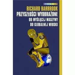 PRZYSZŁOŚCI WYOBRAŻONE Richard Barbrook - Muza