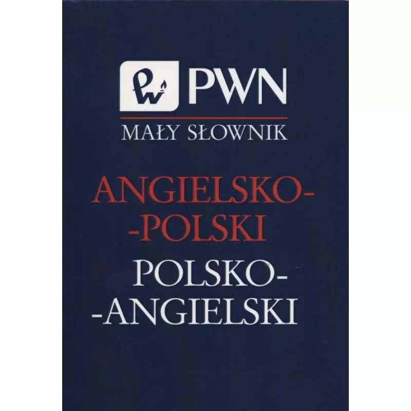 MAŁY SŁOWNIK ANGIELSKO POLSKI POLSKO ANGIELSKI - PWN