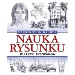 NAUKA RYSUNKU 12 LEKCJI RYSOWANIA Barber Barrington - Olesiejuk