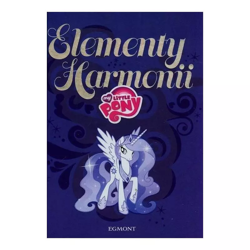 MY LITTLE PONY. ELEMENTY HARMONII - Egmont