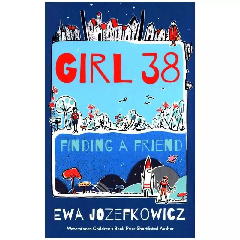 GIRL 38: FINDING A FRIEND Ewa Jozefkowicz - Head of Zeus