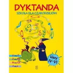 DYKTANDA DLA KLAS IV-VI SZKOŁA DLA CZARODZIEJÓW Iwona Czarkowska - SBM