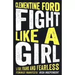 FIGHT LIKE A GIRL Clementine Ford - OneWord Publishing LLC