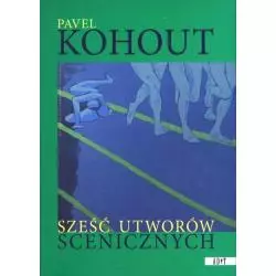 SZEŚĆ UTWORÓW SCENICZNYCH Pavel Kohout - ADiT
