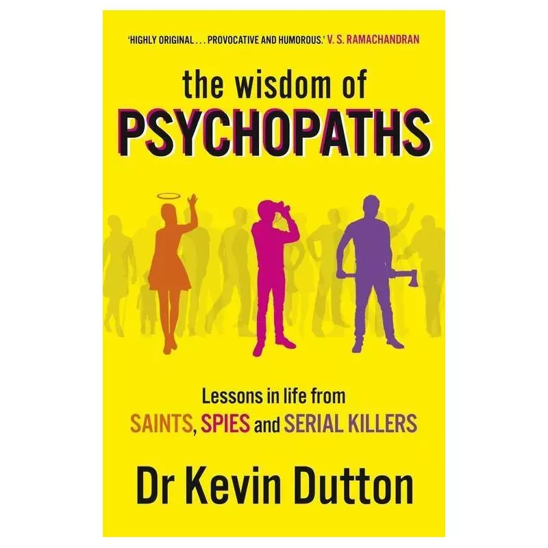THE WISDOM OF PSYCHOPATHS Kevin Dutton - Arrow