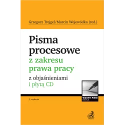 PISMA PROCESOWE Z ZAKRESU PRAWA PRACY Z OBJAŚNIENIAMI I PŁYTĄ CD - C.H. Beck