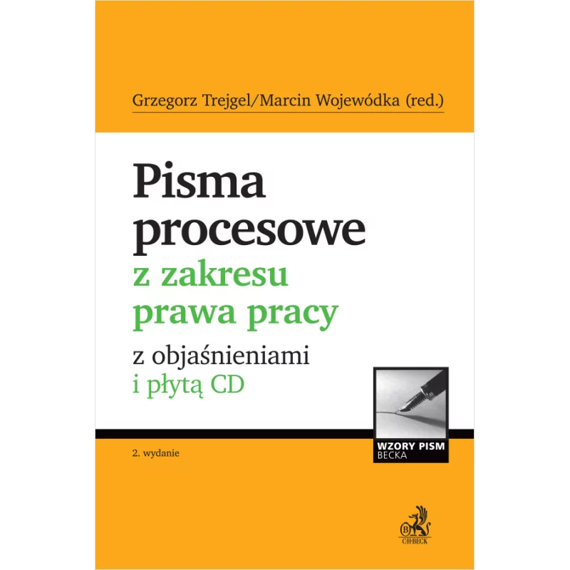 PISMA PROCESOWE Z ZAKRESU PRAWA PRACY Z OBJAŚNIENIAMI I PŁYTĄ CD - C.H. Beck