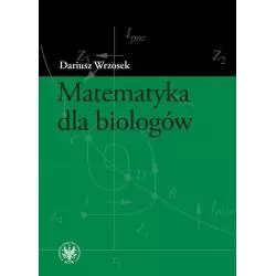 MATEMATYKA DLA BIOLOGÓW Dariusz Wrzosek - Wydawnictwa Uniwersytetu Warszawskiego