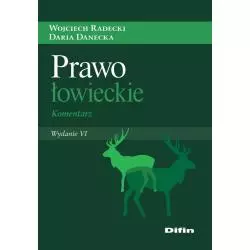 PRAWO ŁOWIECKIE. KOMENTARZ Wojciech Radecki, Daria Danecka - Difin