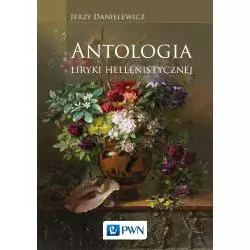 ANTOLOGIA LIRYKI HELLENISTYCZNEJ Jerzy Danielewicz - PWN