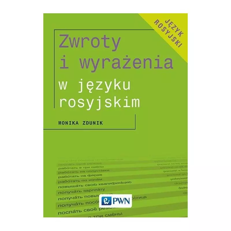 ZWROTY I WYRAŻENIA W JĘZYKU ROSYJSKIM Monika Zdunik - PWN