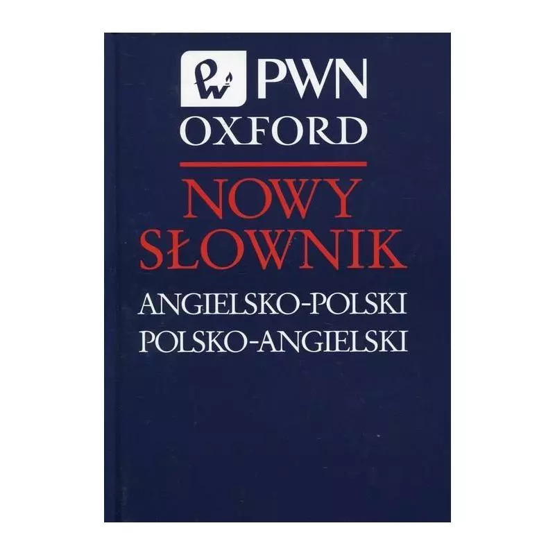 NOWY SŁOWNIK ANGIELSKO-POLSKI POLSKO-ANGIELSKI - PWN