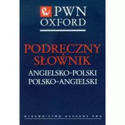 PODRĘCZNY SŁOWNIK ANGIELSKO-POLSKI POLSKO-ANGIELSKI - PWN