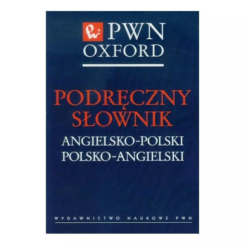 PODRĘCZNY SŁOWNIK ANGIELSKO-POLSKI POLSKO-ANGIELSKI - PWN