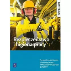 BEZPIECZEŃSTWO I HIGIENA PRACY PODRĘCZNIK DO KSZTAŁCENIA ZAWODOWEGO - WSiP