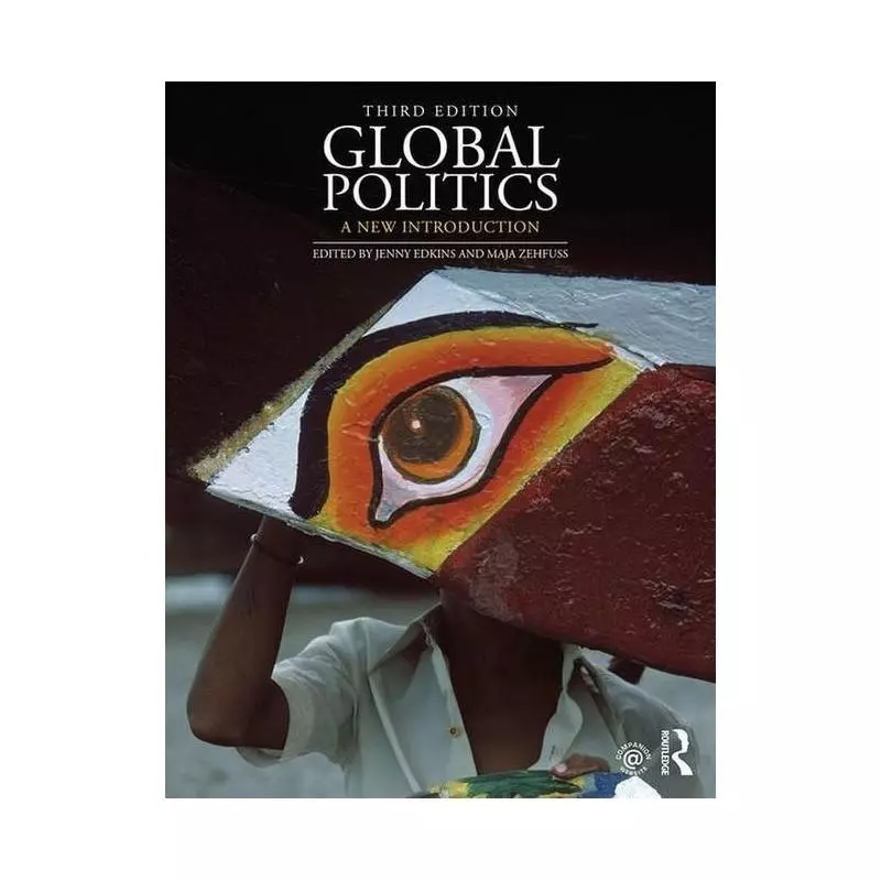 GLOBAL POLITICS A NEW INTRODUCTION Jenny Edkins, Maja Zehfuss - Routledge