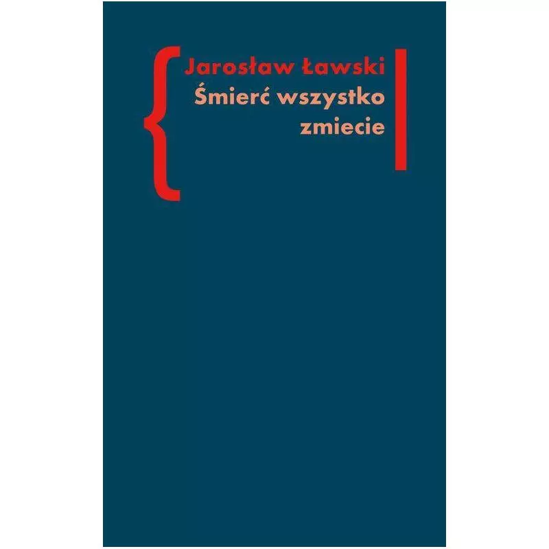 ŚMIERĆ WSZYSTKO ZMIECIE STUDIA O CZARNYM ROMANTYZMIE 2 Jarosław Ławski - Słowo/Obraz/Terytoria