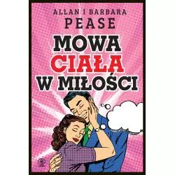 MOWA CIAŁA W MIŁOŚCI Allan Pease, Barbara Pease - Rebis