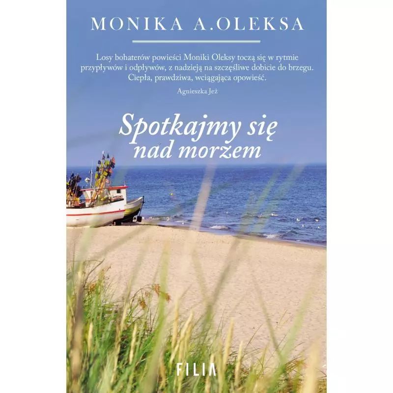 SPOTKAJMY SIĘ NAD MORZEM Monika A. Oleksa - Filia