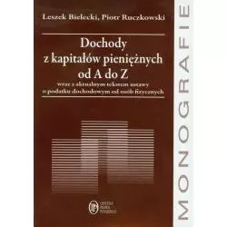DOCHODY Z KAPITAŁÓW PIENIĘŻNYCH OD A DO Z Leszek Bielecki, Piotr Ruczkowski - Oficyna Prawa Polskiego