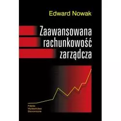 ZAAWANSOWANA RACHUNKOWOŚĆ ZARZĄDCZA Edward Nowak - PWE