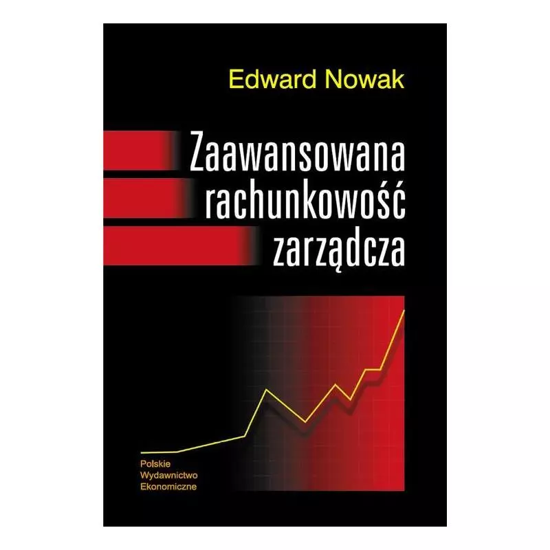 ZAAWANSOWANA RACHUNKOWOŚĆ ZARZĄDCZA Edward Nowak - PWE