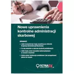 NOWE UPRAWNIENIA KONTROLNE ADMINISTRACJI SKARBOWEJ - Wiedza i Praktyka