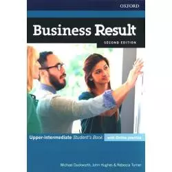 BUSINESS RESULT UPPER-INTERMEDIATE STUDENTS BOOK WITH ONLINE PRACTICE John Hughes, Michael Duckworth - Oxford University Press