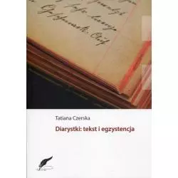 DIARYSTKI: TEKST I EGZYSTENCJA Tatiana Czerska - Wydawnictwo Naukowe Uniwersytetu Szczecińskiego
