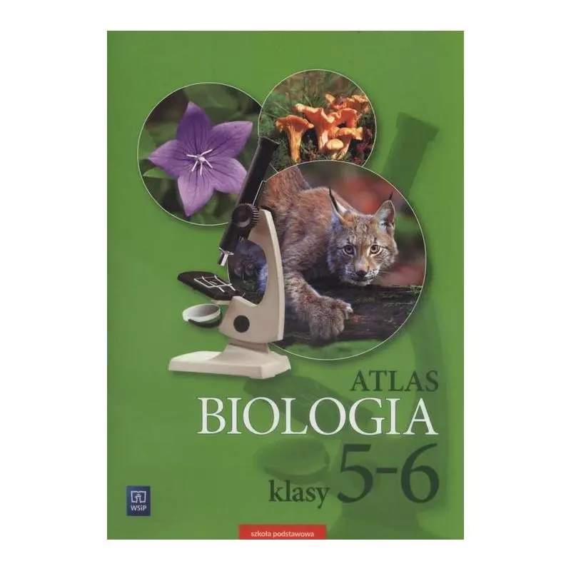 BIOLOGIA ATLAS DLA KLASY 5-6 SZKOŁY PODSTAWOWEJ Anna Michalik - WSiP