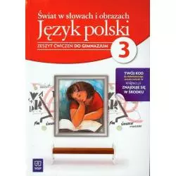 JĘZYK POLSKI 3 ŚWIAT W SŁOWACH I OBRAZACH ĆWICZENIA Bożena Barańska, Mariola Michalska - WSiP