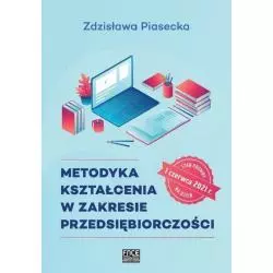 METODYKA KSZTAŁCENIA W ZAKRESIE PRZEDSIĘBIORCZOŚCI Zdzisława Piasecka - FNCE