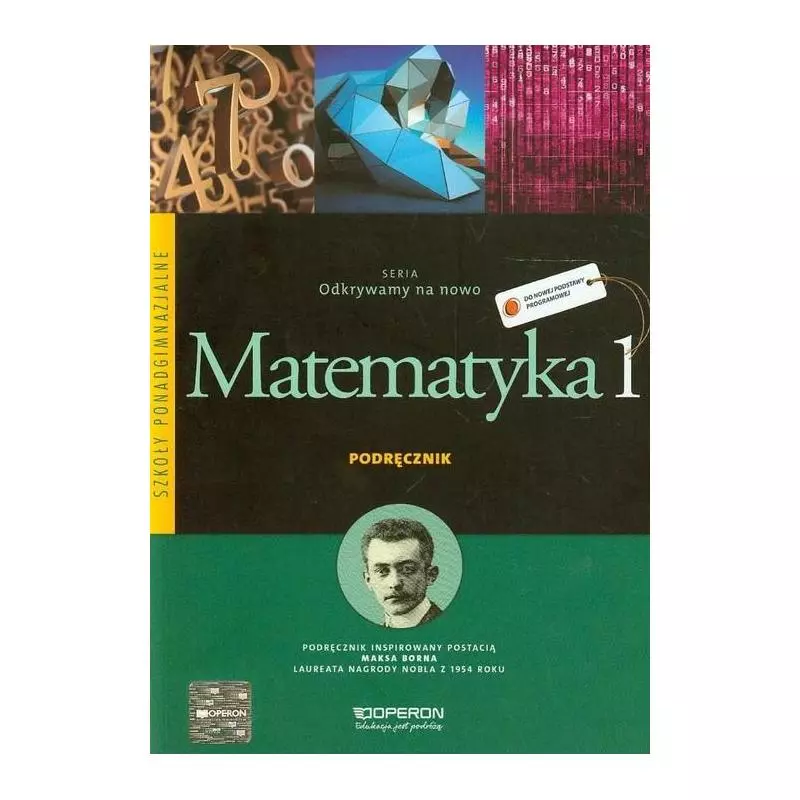 MATEMATYKA 1 ODKRYWAMY NA NOWO PODRĘCZNIK ZAKRES PODSTAWOWY Anna Jatczak, Monika Ciołkosz, Paweł Ciołkosz - Operon