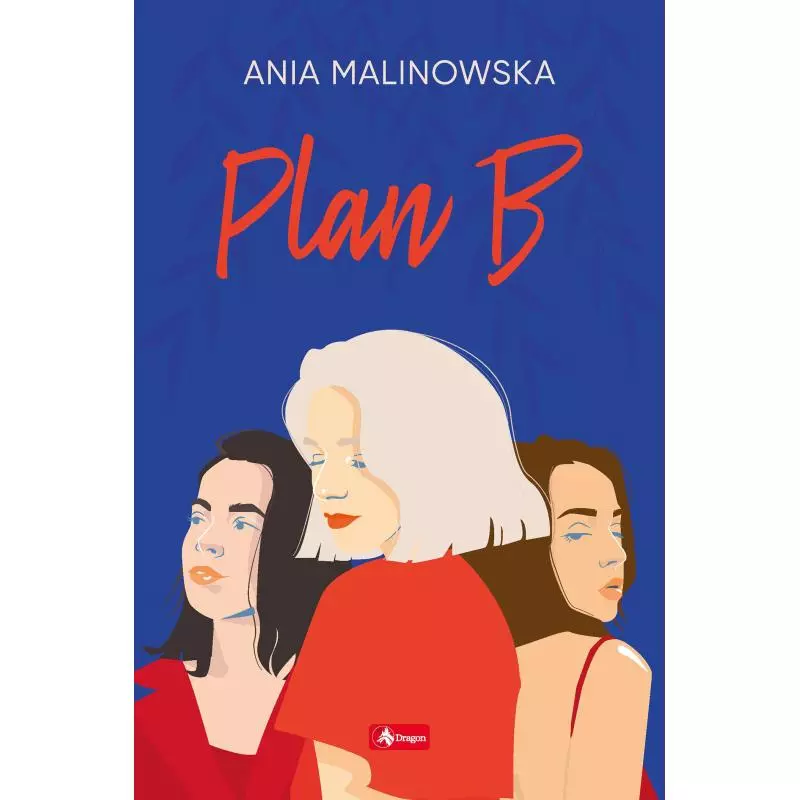 PLAN B Ania Malinowska - Dragon