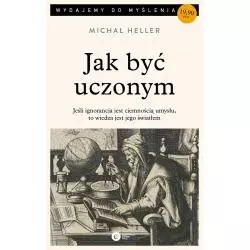JAK BYĆ UCZONYM Michał Heller - Copernicus Center Press