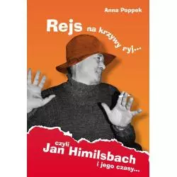 REJS NA KRZYWY RYJ CZYLI JAN HIMILSBACH I JEGO CZASY Anna Poppek - Vis-a-Vis Etiuda