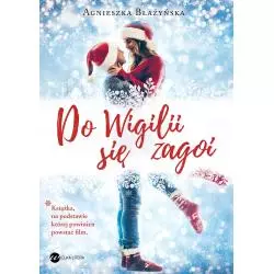 DO WIGILII SIĘ ZAGOI Agnieszka Błażyńska - Wielka Litera
