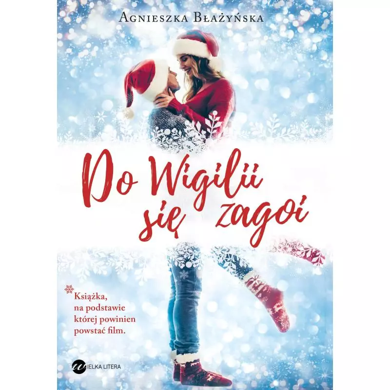 DO WIGILII SIĘ ZAGOI Agnieszka Błażyńska - Wielka Litera