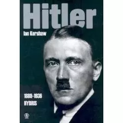 HITLER 1889-1936 HYBRIS Ian Kershaw - Rebis