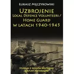 UZBROJENIE LOCAL DEFENCE VOLUNTEERS HOME GUARD W LATACH 1940-1945 Łukasz Męczykowski - Napoleon V