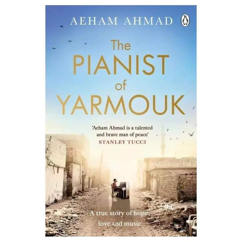 THE PIANIST OF YARMOUK Aeham Ahmad - Penguin Books