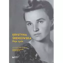 MOJE ŻYCIE Krystyna Śreniowska - Wydawnictwo Uniwersytetu Łódzkiego